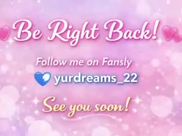 Chaturbate Sex Chat of yurdreams_22